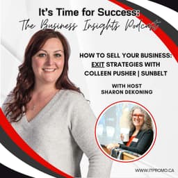 How to Sell Your Business: Exit Strategies with Colleen Pushor
