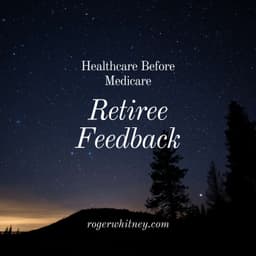 Healthcare Before Medicare: Retiree Feedback