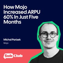 How Mojo Increased ARPU 60% In Just Five Months – Michal Parizek, Mojo