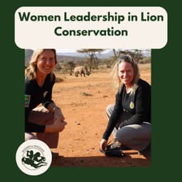 Two Women, One Vision: Challenging Expectations in Conservation Leadership