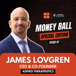 MONEY BALL Episode 1 - James Lovgren, Aspiro Therapeutics
