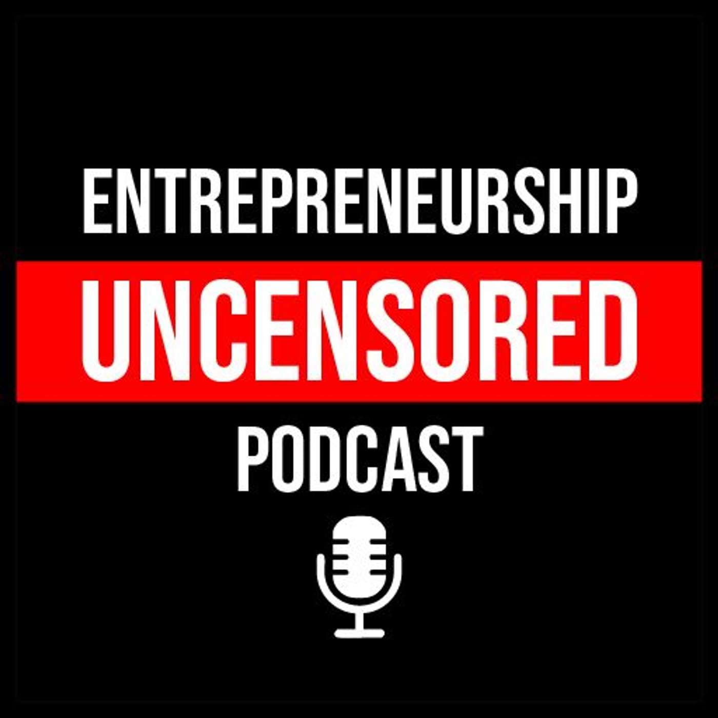 Entrepreneurship Uncensored Podcast