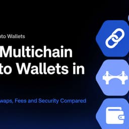 Best Multichain Crypto Wallets in 2026: Cross-Chain Swaps, Fees and Security Compared