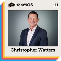 The Real Estate Team Bottleneck That AI Now Solves with Christopher Watters | Ep 111