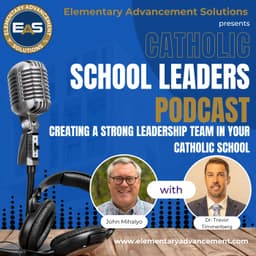Creating a Strong Leadership Team in Your Catholic School