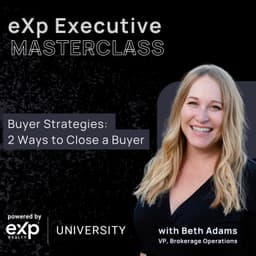 eXp Executive Masterclass: 2 Ways To Close A Buyer