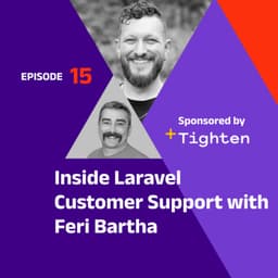 Inside Laravel Customer Support with Feri Bartha
