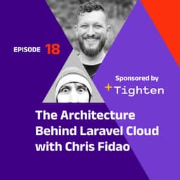 The Architecture Behind Laravel Cloud with Chris Fidao