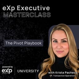 eXp Executive Masterclass: The Pivot Playbook