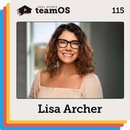 The Open House Strategy That Works Seven Days a Week with Lisa Archer | Ep 115