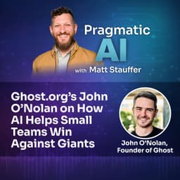 Ghost.org’s John O’Nolan on How AI Helps Small Teams Win Against Giants