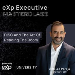 eXp Executive Masterclass: Leo Pareja - DISC And The Art Of Reading The Room