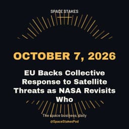 EU Backs Collective Response to Satellite Threats — October 7, 2026