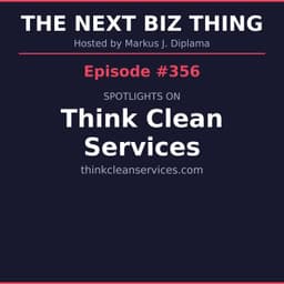Next Biz Thing #356 thinkcleanservices.com
