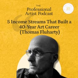 5 Income Streams That Built a 40-Year Art Career (Thomas Fluharty)