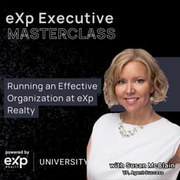 eXp Executive Masterclass: Running an Effective Organization at eXp Realty