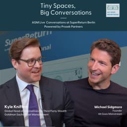 Goldman Sachs' Kyle Kniffen - the arc of alternatives at Goldman Sachs: AGM Live at SuperReturn