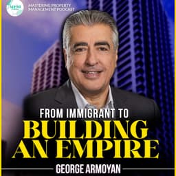 From Immigrant to Building an Empire | George Armoyan