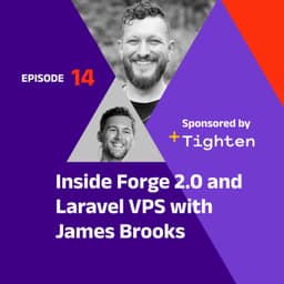 Inside Forge 2.0 and Laravel VPS with James Brooks