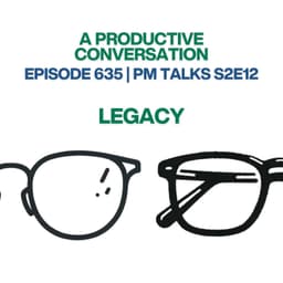 PM Talks S2E12: Legacy