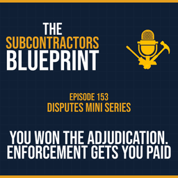 Disputes Mini Series: You won the Adjudication. Enforcement Gets You Paid