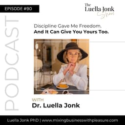 Episode #90: Discipline Gave Me Freedom. And It Can Give You Yours Too.