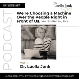 Episode #87: We're Choosing a Machine Over the People Right in Front of Us. And It's Ruining Us.