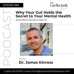 Episode #88: Dr. James Kinross on Why Your Gut Holds the Secret to Your Mental Health (And Most Doctors Miss It)