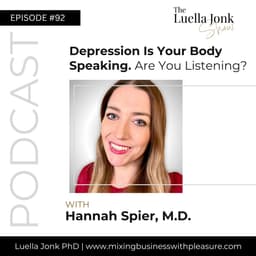 Episode #92: Hannah Spier: Depression Is Your Body Speaking. Are You Listening?