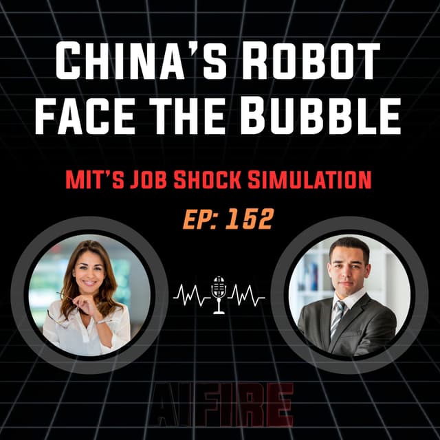 🎙️ EP 152: China’s Robot Bubble, Claude’s Prompt Reboot, and MIT’s Job Shock Simulation