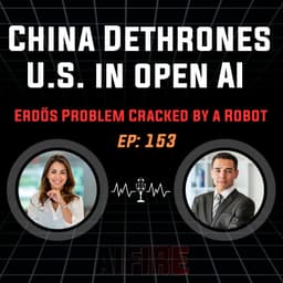 🎙️ EP 153: China Dethrones U.S. in AI + The Erdős Problem Cracked by a Robot