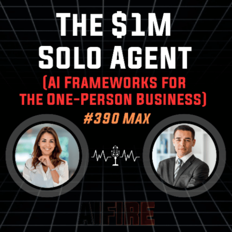 #390 Max: The $1M Solo Agent (AI Frameworks for the One-Person Business)