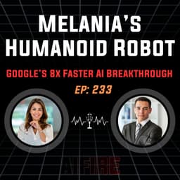🎙️ EP 233: Melania’s Humanoid Robot & Google’s 8x Faster AI Breakthrough