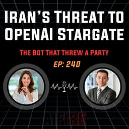 🎙️ EP 240: The Bot That Threw a Party & Iran’s Threat to OpenAI’s $30B "Stargate"
