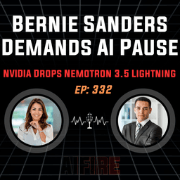 🎙️ EP 332: Bernie Sanders Demands AI Pause & NVIDIA Drops Nemotron 3.5 Lightning