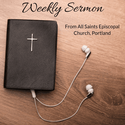 Weekly Sermon from the Rev. Dcn. Kathleen Borsch - 8-23-26 - Pentecost 13