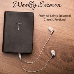 Weekly Sermon from the Very Rev. Andria Skornik - September 20th 2026 - Pentecost 17