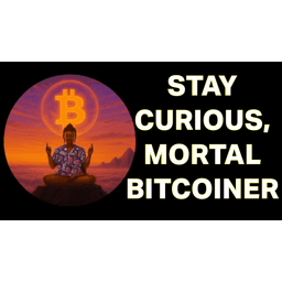 Stay Curious, Mortal Bitcoiner! with Jeevs The Curious