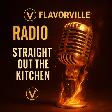 FlavorVille Radio – Straight Outta the Kitchen (Premiere Episode)
