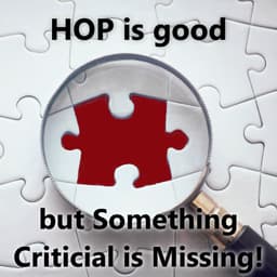 HOP is good, but something Criticial is Missing!