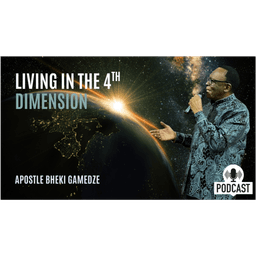 Living in The 4th Dimension | Part 8 | First Service | Apostle Bheki Gamedze