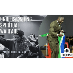 Understanding Spiritual Warfare | Pastor Thuto Ratsela