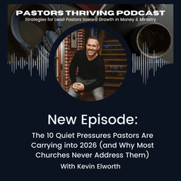 092 - The 10 Quiet Pressures Pastors Are Carrying into 2026 (and Why Most Churches Never Address Them)