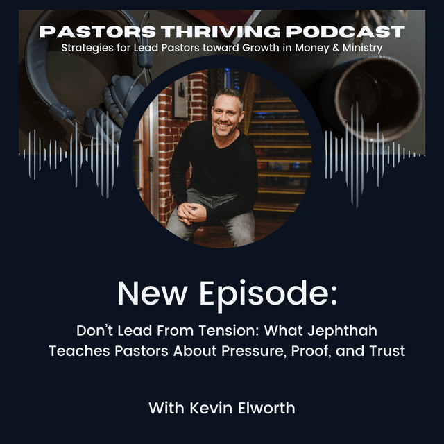 093 - Don’t Lead From Tension: What Jephthah Teaches Pastors About Pressure, Proof, and Trust