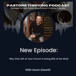 095 - Why Only 20% of Your Church Is Doing 80% of the Work