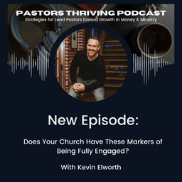 099- Does Your Church Have These Markers of Being Fully Engaged?