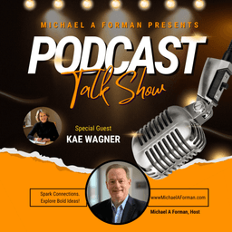 Networking Unleashed: An Interview with Kae Wagner and Michael A Forman, Professional Speaker
