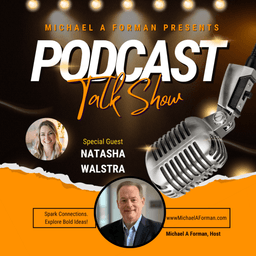 Networking Unleashed: An Interview with Natasha Walstra and Michael A Forman, Professional Speaker