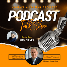 Networking Unleashed: An Interview with Rick Silver and Michael A Forman, Professional Speaker