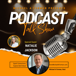 Networking Unleashed: An Interview with Natalie Jackson and Michael A Forman, Professional Speaker